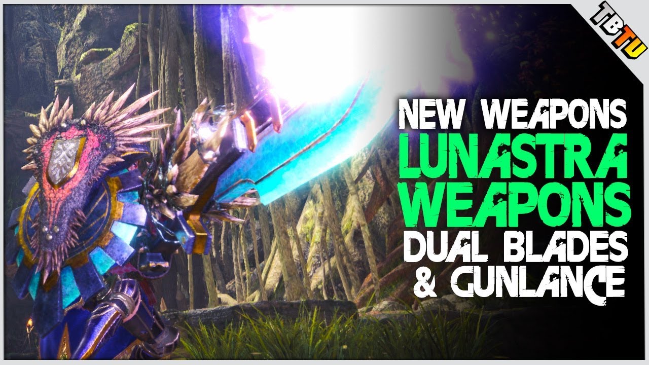 Monster Hunter World - New Lunastra Weapons - Dual Blades + Gunlance Showcase
