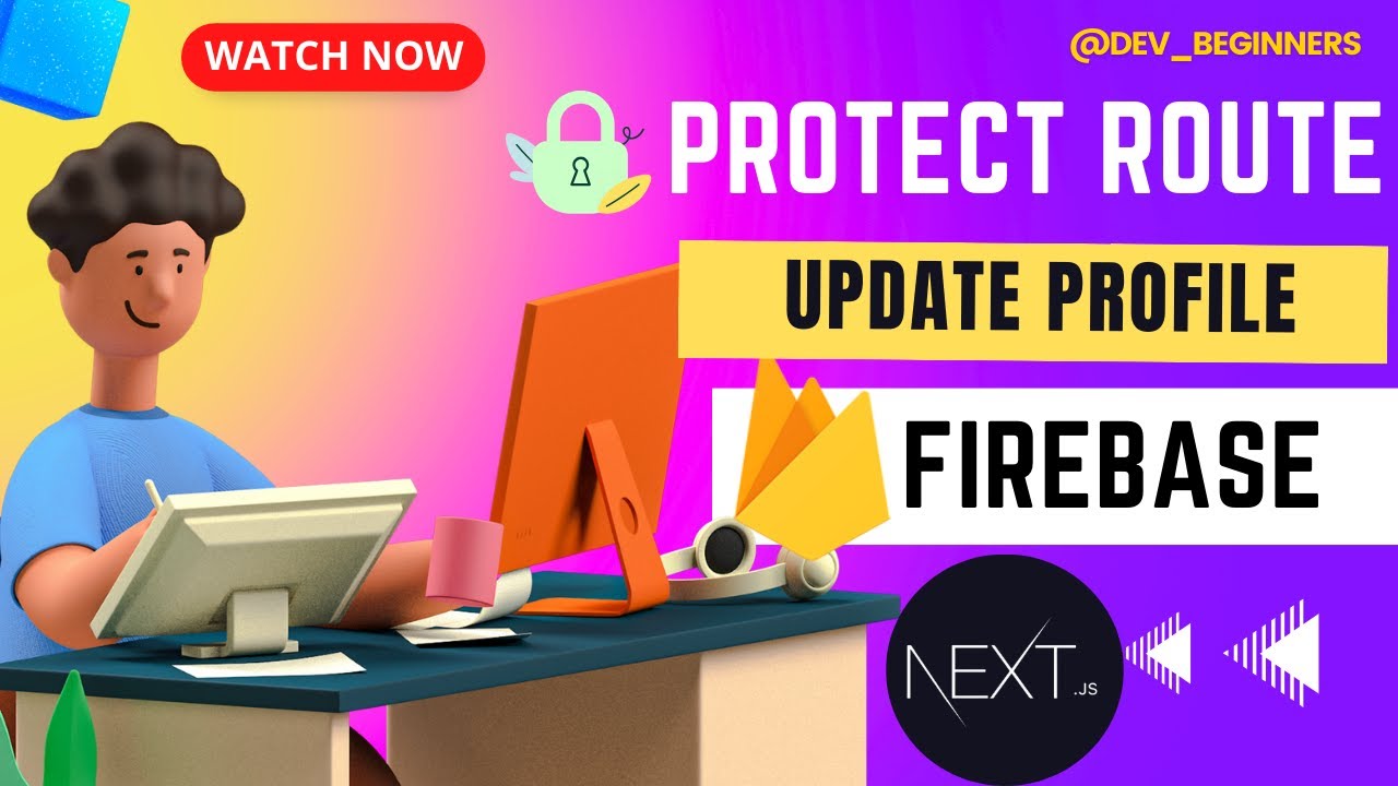 Next.js 14 Firebase Authentication Tutorial for Beginners Part7: Profile Update and Protected Routes