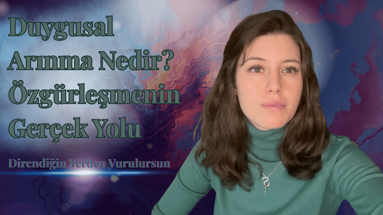 Duygusal Arınma Nedir? Özgürleşmenin Gerçek Yolu | Direndiğin Yerden Vurulursun
