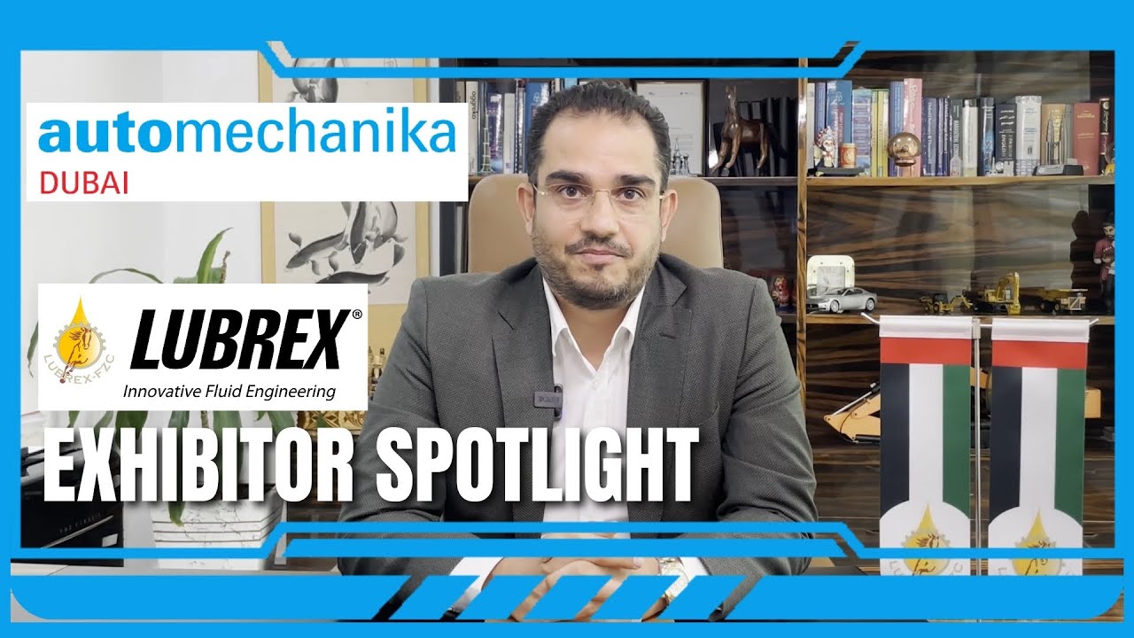 Automechanika Dubai Exhibitor Spotlight: Lubrex FZC