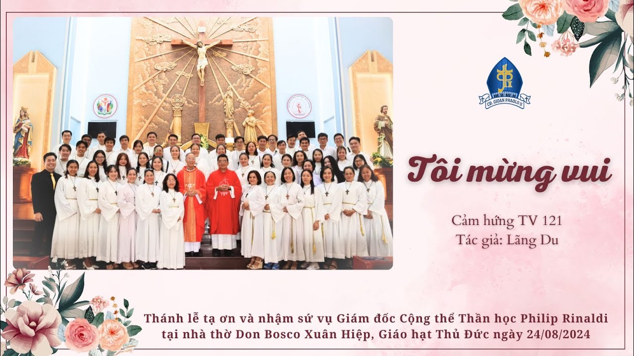 TÔI MỪNG VUI | Lãng Du🎵Thánh lễ tạ ơn tại Cộng thể Thần học Philip Rinaldi Don Bosco Xuân Hiệp