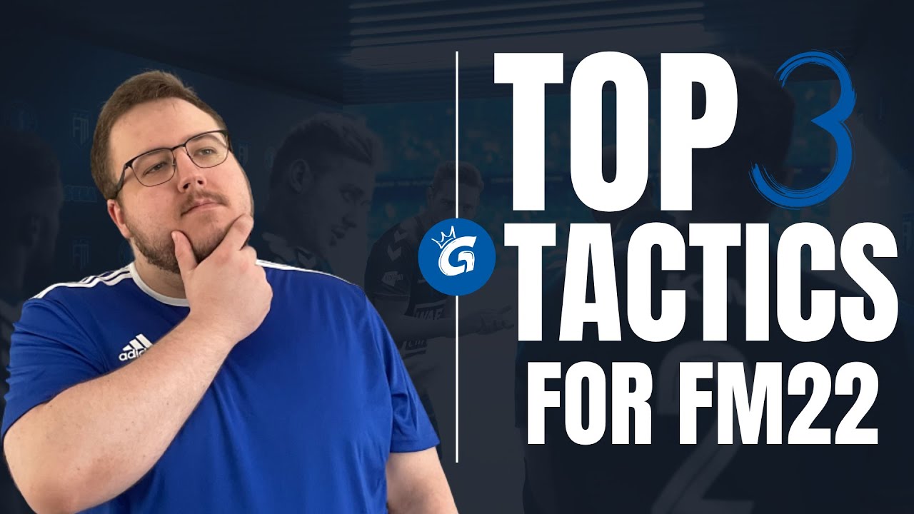 My BEST Top 3 Tactics in FM22 - FM22 Tactics