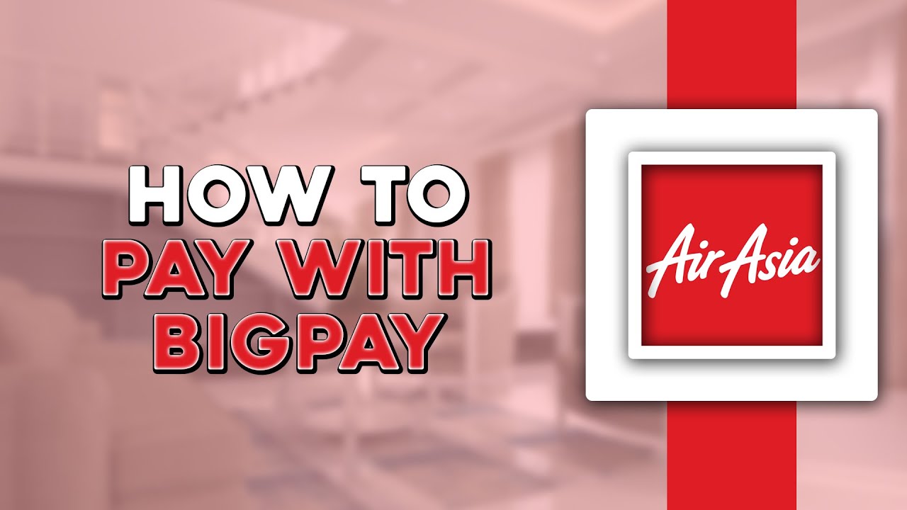 How To Pay With BigPay on AirAsia (Easiest Way)