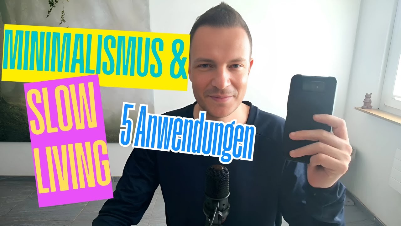 Minimalismus & Slow Living Lebensstil 5 Parallelen und Anwendungen