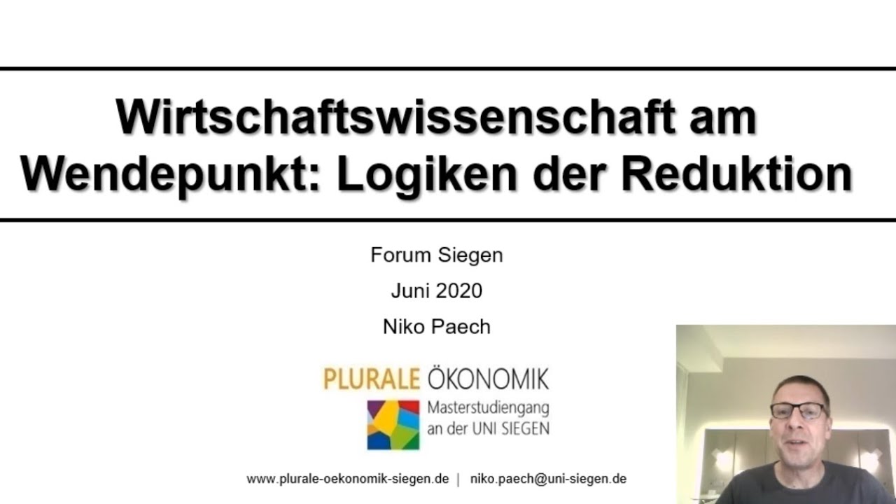 FORUM Siegen - Niko Paech: Wirtschaftswissenschaften am Wendepunkt: Logiken der Reduktion
