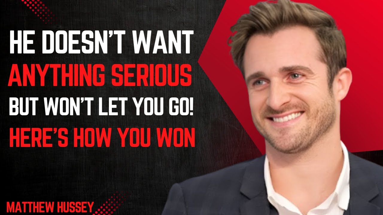 When he doesn&rsquo;t want a serious relationship but still wants to see you THIS is how you win | Matthew