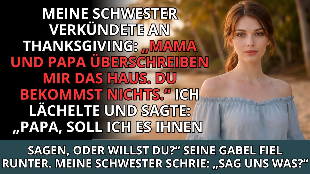 Meine Schwester verkündete an Thanksgiving: „Mama und Papa überschreiben mir das Haus.“