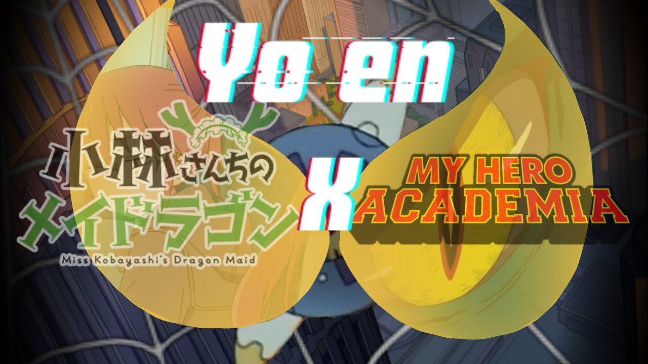 Fanfic de yo reencarnado en miss Kobayashi-san Chi No Maid Dragon y My Hero Academia capitulo: Tres