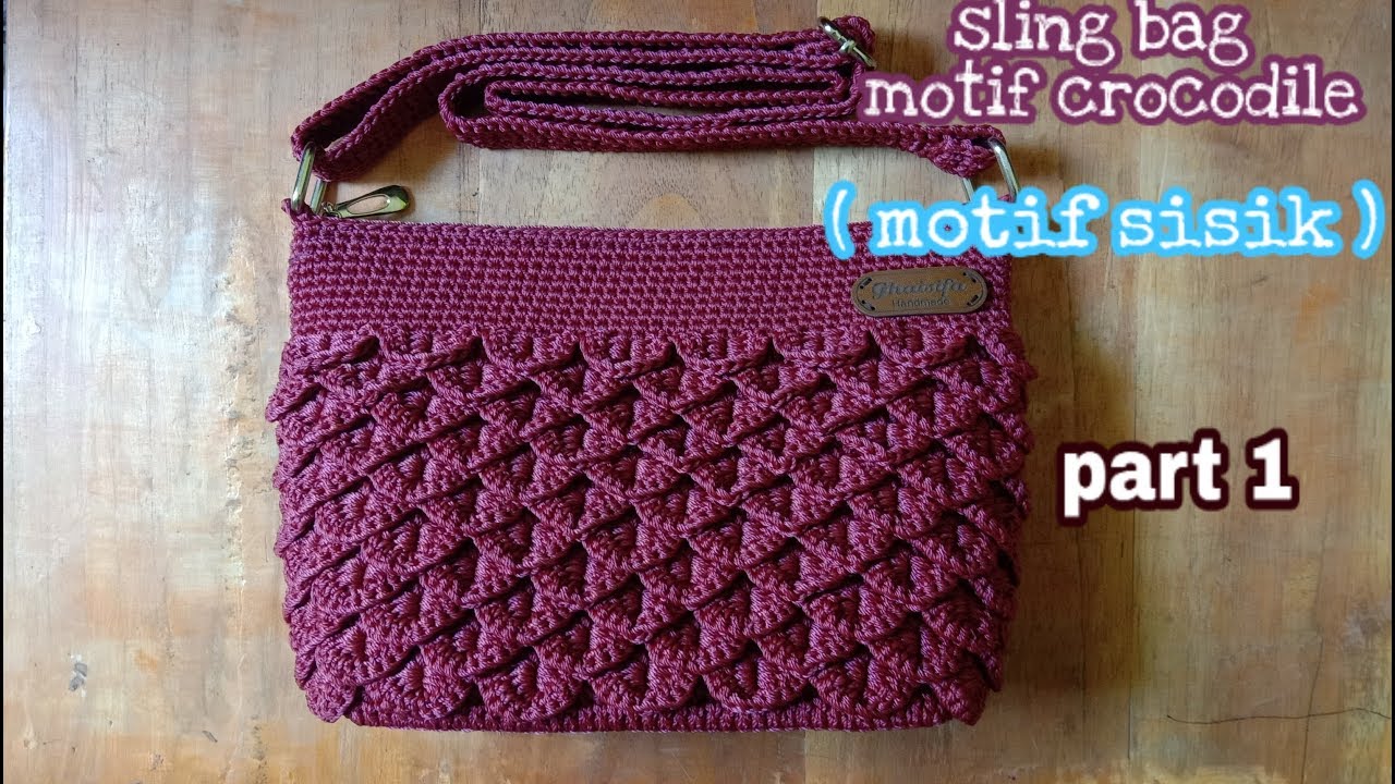 Crochet Bag Part 1 || Cara Membuat Tas Rajut Motif Sisik Untuk Pemula || Crocodile stitch