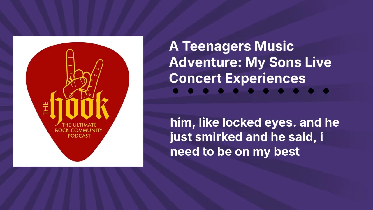 A Teenagers Music Adventure: My Sons Live Concert Experiences | The Hook Rocks!