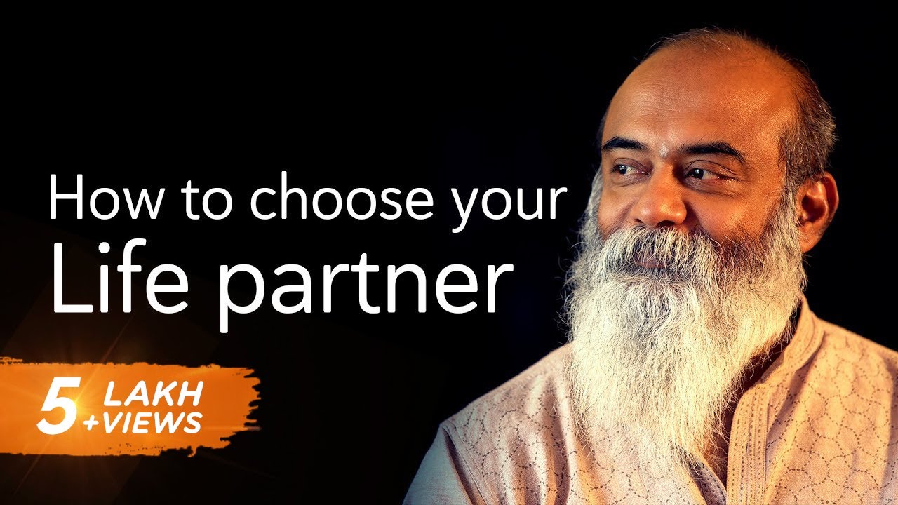 How to Choose the Right Life Partner | என் வாழ்க்கைத்துணைவர்/துணைவியை தேர்ந்துதெடுப்பது எப்படி?