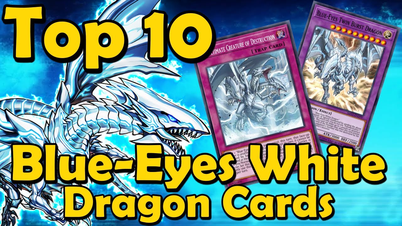 Top 10 Blue-Eyes White Dragon Cards in YuGiOh