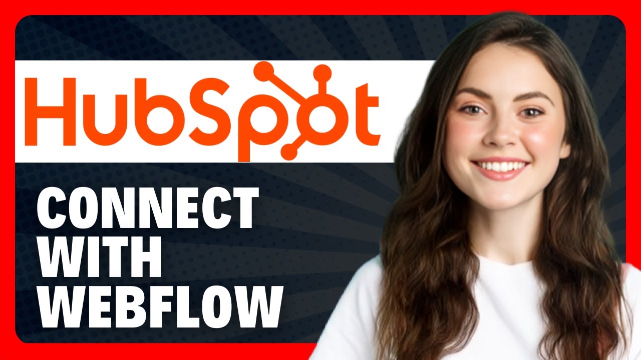 How To Connect HubSpot With Webflow (2026 Tutorial)