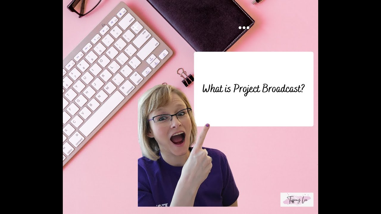 Project Broadcast Overview