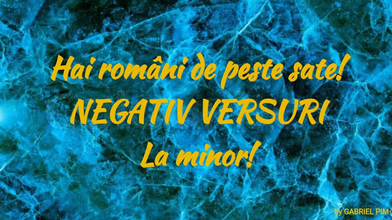 Hai români de peste sate! NEGATIV VERSURI La minor! COVER