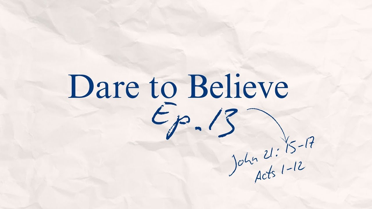 Ep.13 Dare To Beleive 
