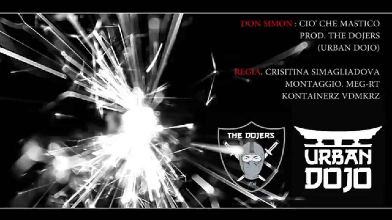 DON SIMON : CIO' CHE MASTICO (OFFICIAL VIDEO) PROD. THE DOJERS