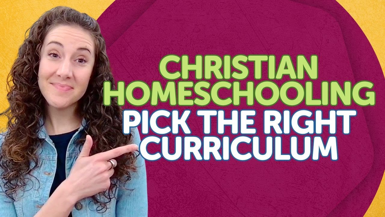 Choosing the Right Homeschool Curriculum as a Christian