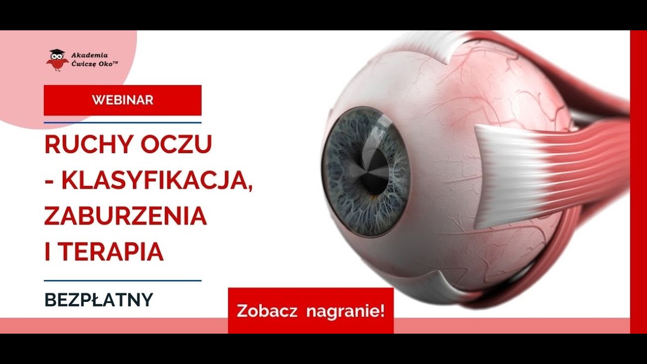 Ruchy oczu - klasyfikacja, zaburzenia i terapia - Barbara Pakuła (optometrysta) Ćwiczę oko!