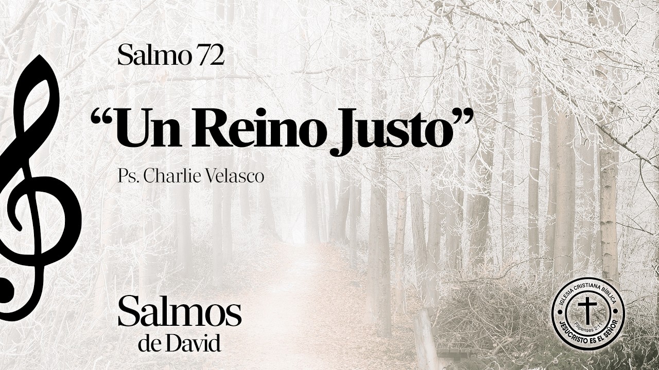 “Un Reino Justo” - Salmo 72 | Ps. Charlie Velasco