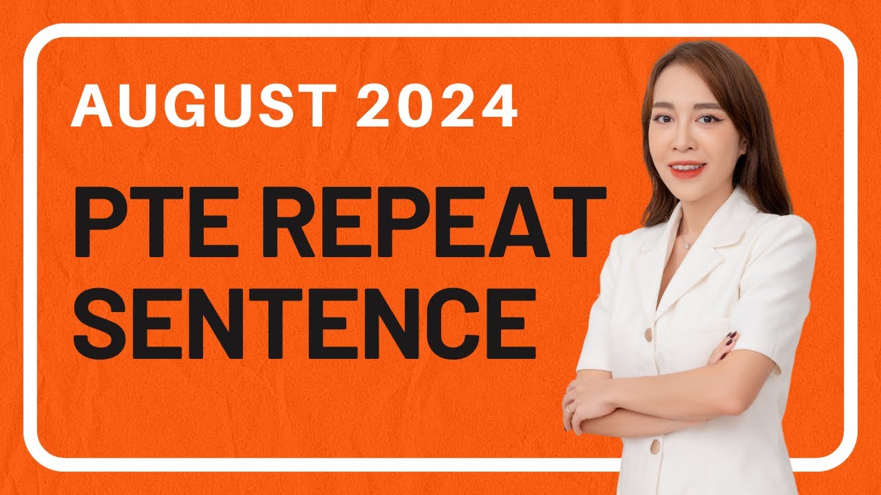 August 2024 PTE Repeat Sentence Prediction questions