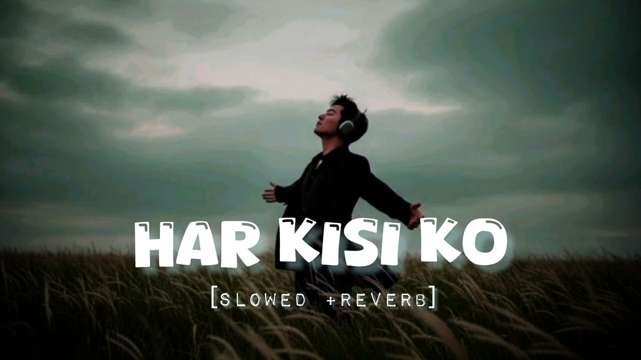 Har Kisi Ko Nahin Milta Yahan Pyar Hind Sad Lofi song,{[slowed +reverb] } 