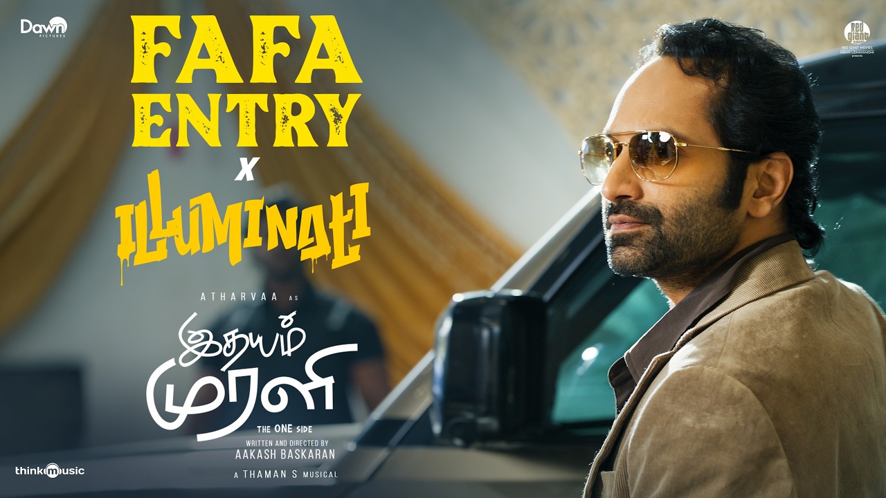 Idhayam Murali - Fahadh Faasil Entry x Illuminati | Atharvaa | Preity | Jonita | Aakash Baskaran