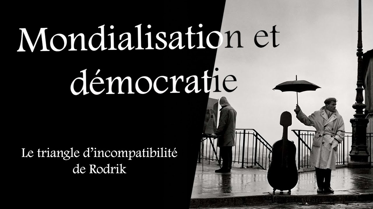 #16. Mondialisation et démocratie : le triangle d'incompatibilité de Rodrik