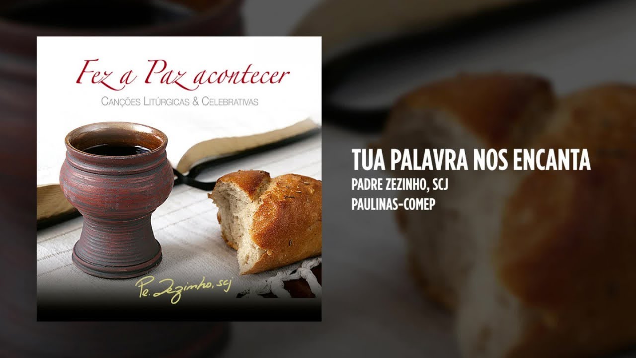 Padre Zezinho, scj - Tua Palavra nos encanta