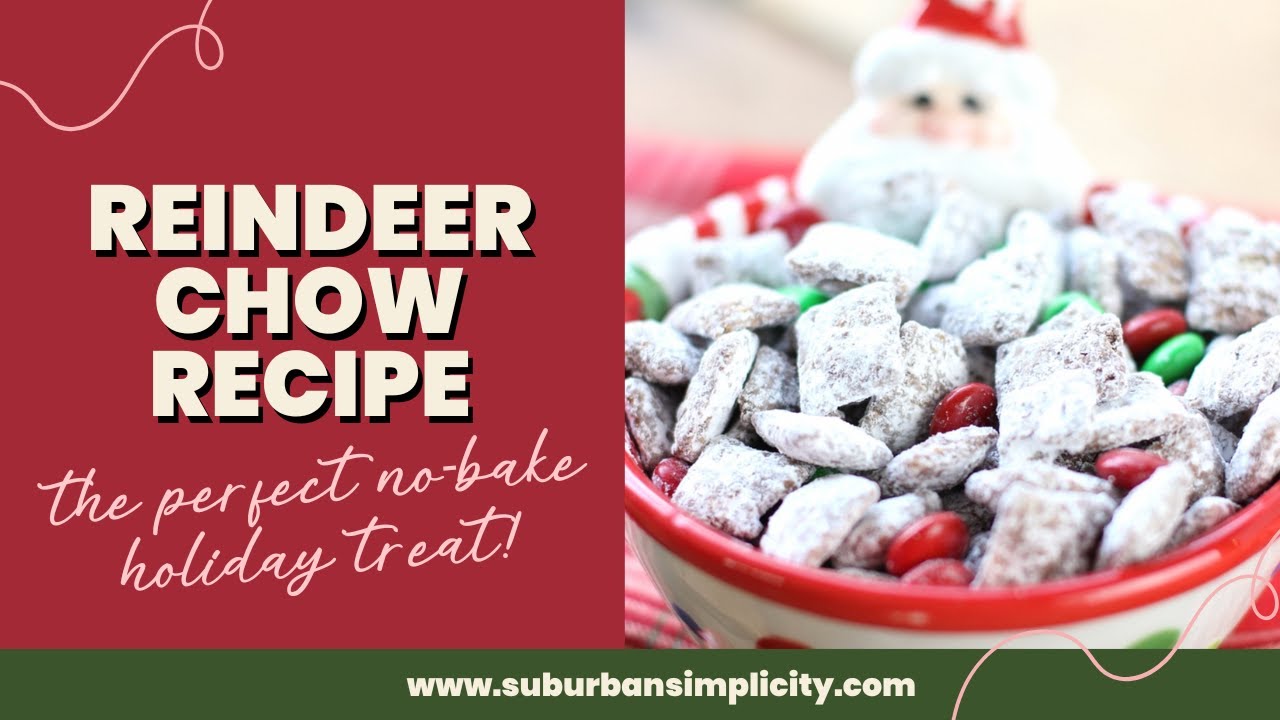 Easy No-Bake Reindeer Chow Recipe | Suburban Simplicity