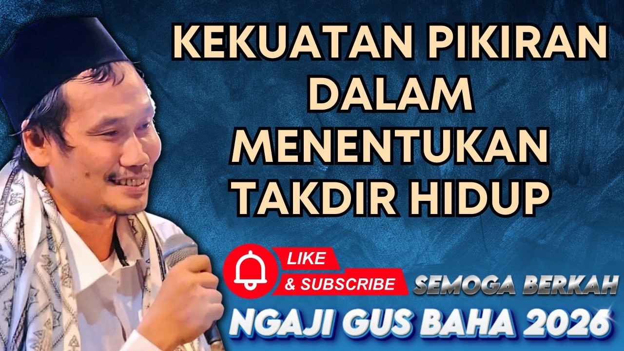 Kekuatan Pikiran Dalam Menentukan Takdir Hidup #gusbahaterbaru #pengajiangusbahaterbaru #nasehat