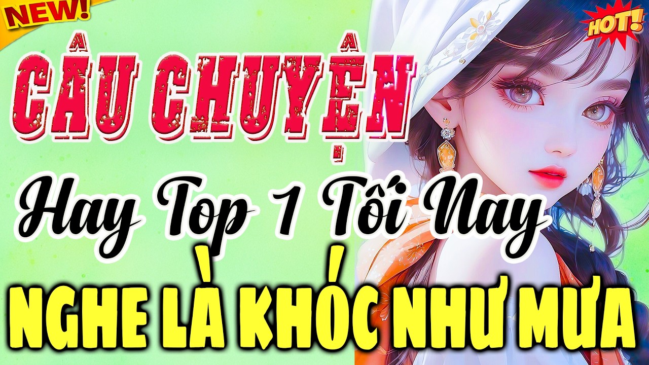 Câu Chuyện Hay - Có Thật Khiến Cả Nước Lặng Người – Nghe Là Khóc Như Mưa