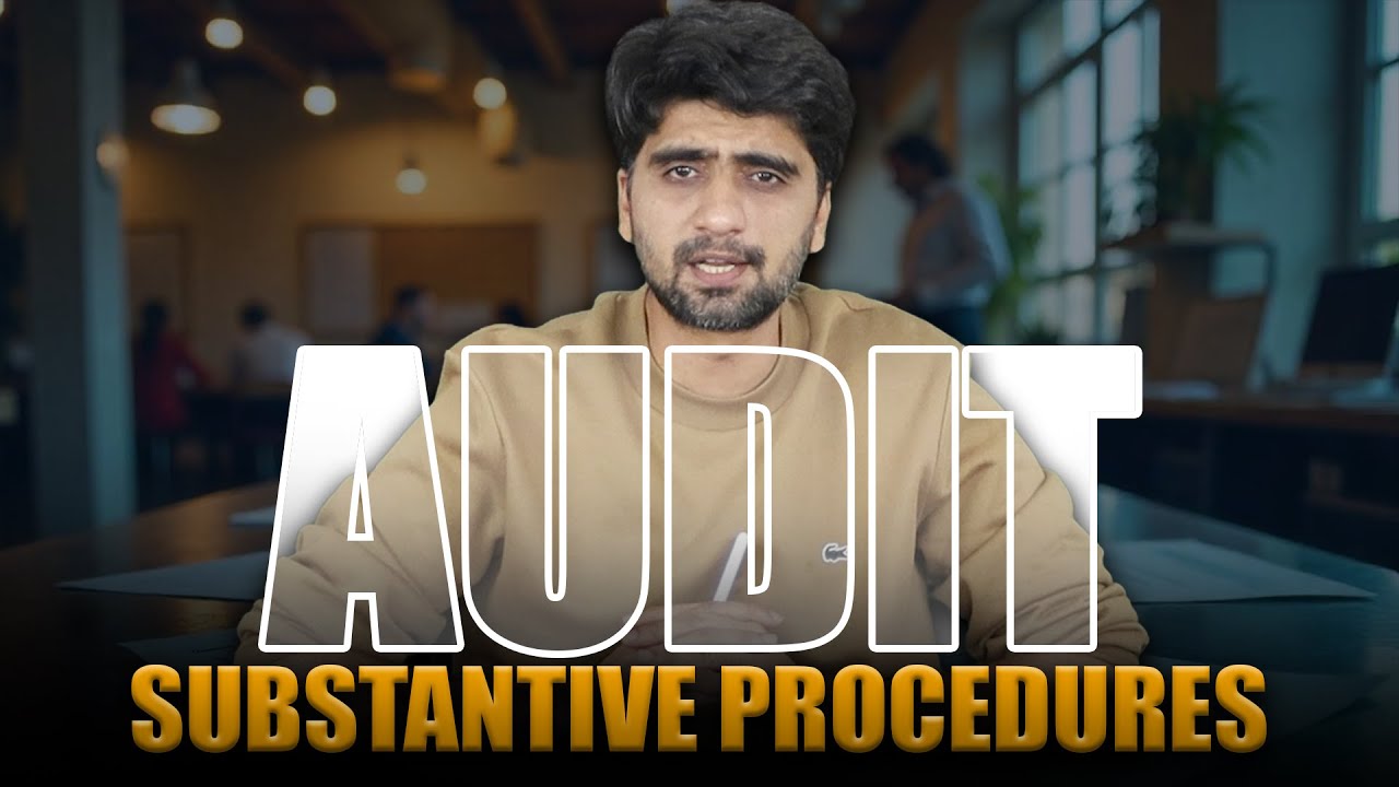 Substantive Procedures Explained – by Muhammad Ibrahim 