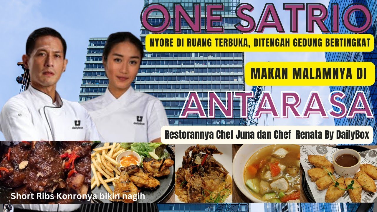 ANTARASA ONE SATRIO MEGA KUNINGAN. Makan malam di restorannya Chef Juna dan Chef Renata