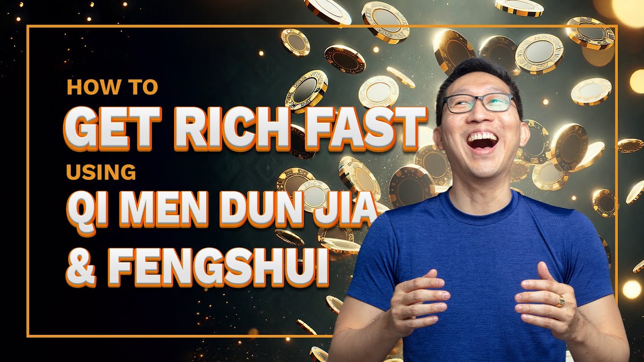 How To Get Rich Fast Using Qi Men Dun Jia and FengShui