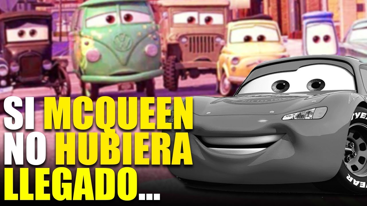 ¿Qué Hubiera Pasado Si McQueen NÚNCA Hubiera Llegado A Radiador Springs?