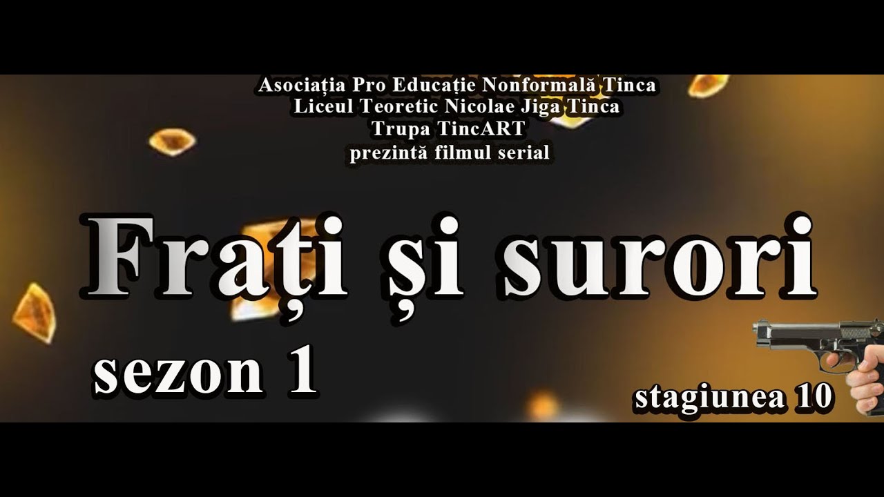 Film serial: FRAȚI ȘI SURORI - episodul 1