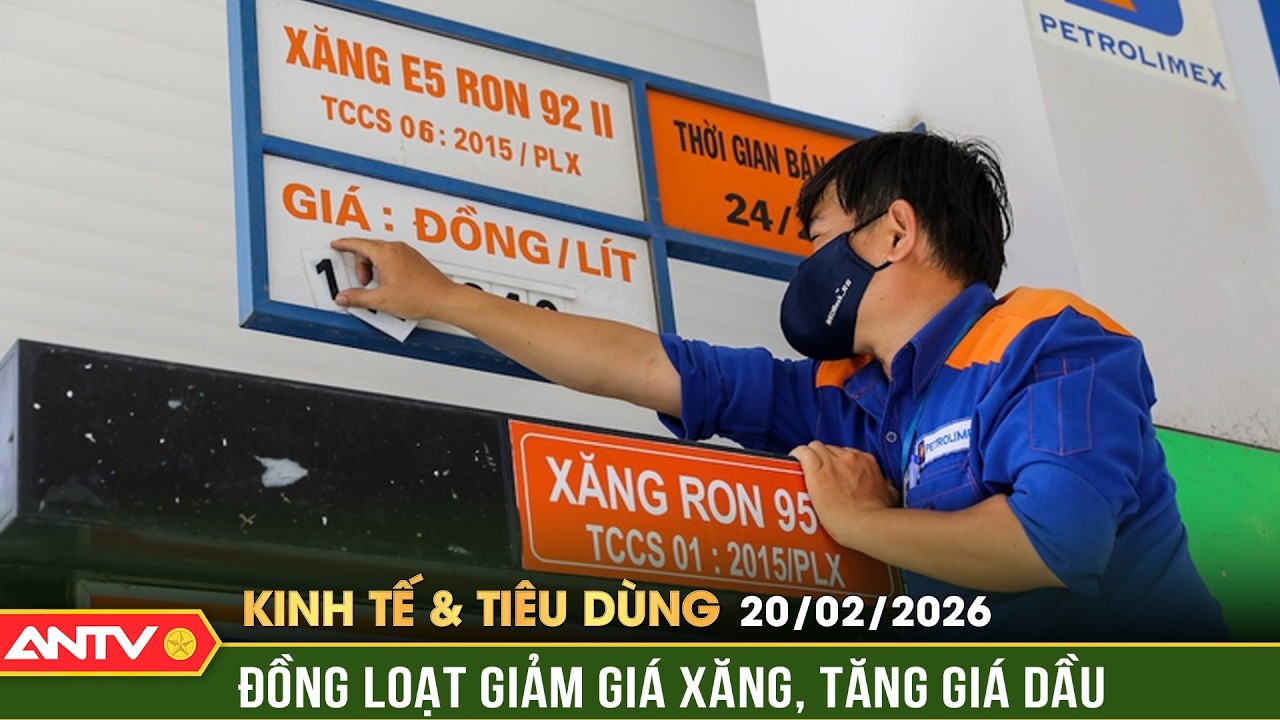 Bản tin kinh tế và tiêu dùng ngày 20/2: Giá xăng quay đầu giảm, dầu tăng ngay đầu năm mới | ANTV