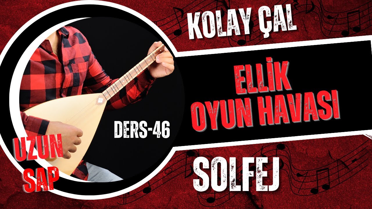 Ellik Oyun Havası-Solfej(Uzun Sap Bağlama)