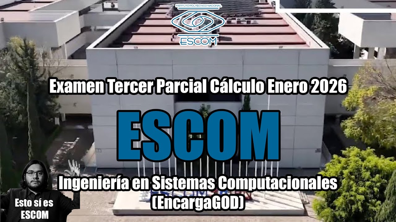 Esto SÍ es ESCOM x2 | Examen Tercer Parcial Cálculo ESCOM Enero 2026 | ISC (EncarnaGOD)