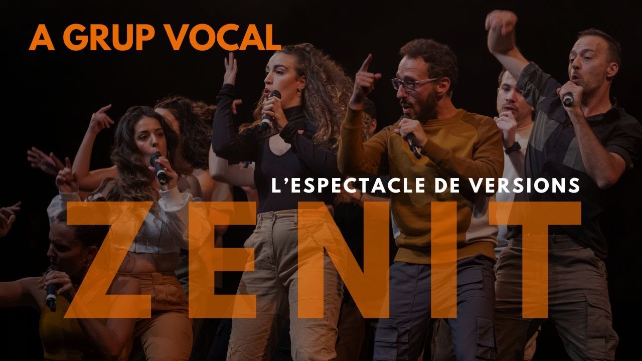 ZENIT · L'espectacle d'A Grup Vocal