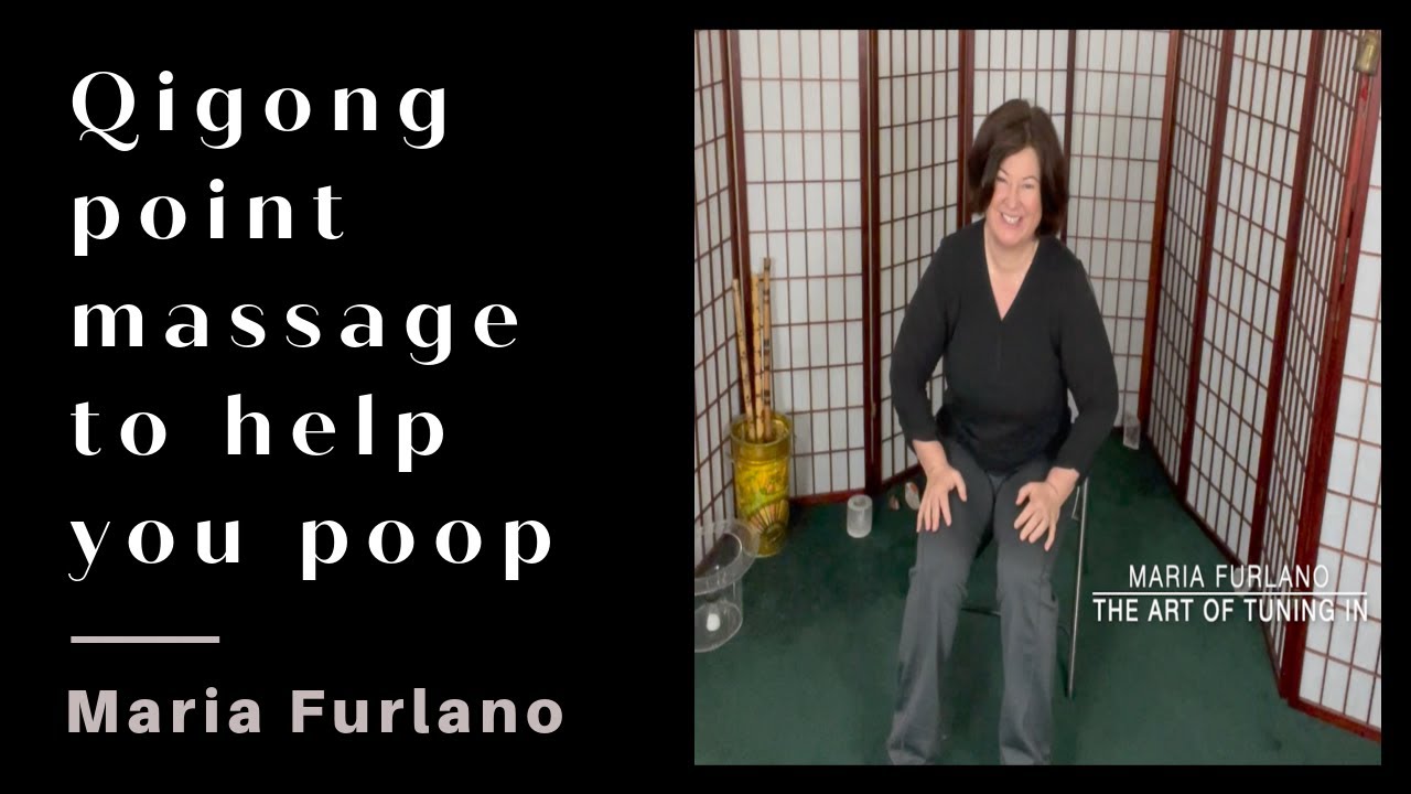 Qigong massage to help you poop | Maria Furlano The Art Of Tuning In