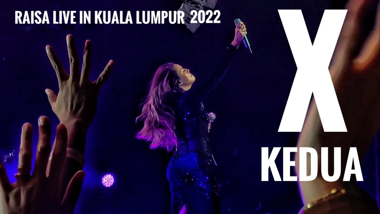 Kali Kedua - Raisa Live in Kuala Lumpur Malaysia ‼️