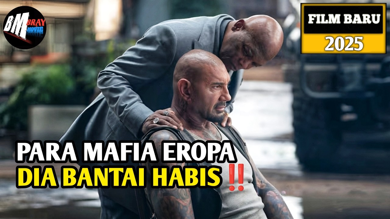 Para Mafia Eropa Dibantai Habis - Alur Cerita Film Action Terbaru 2025