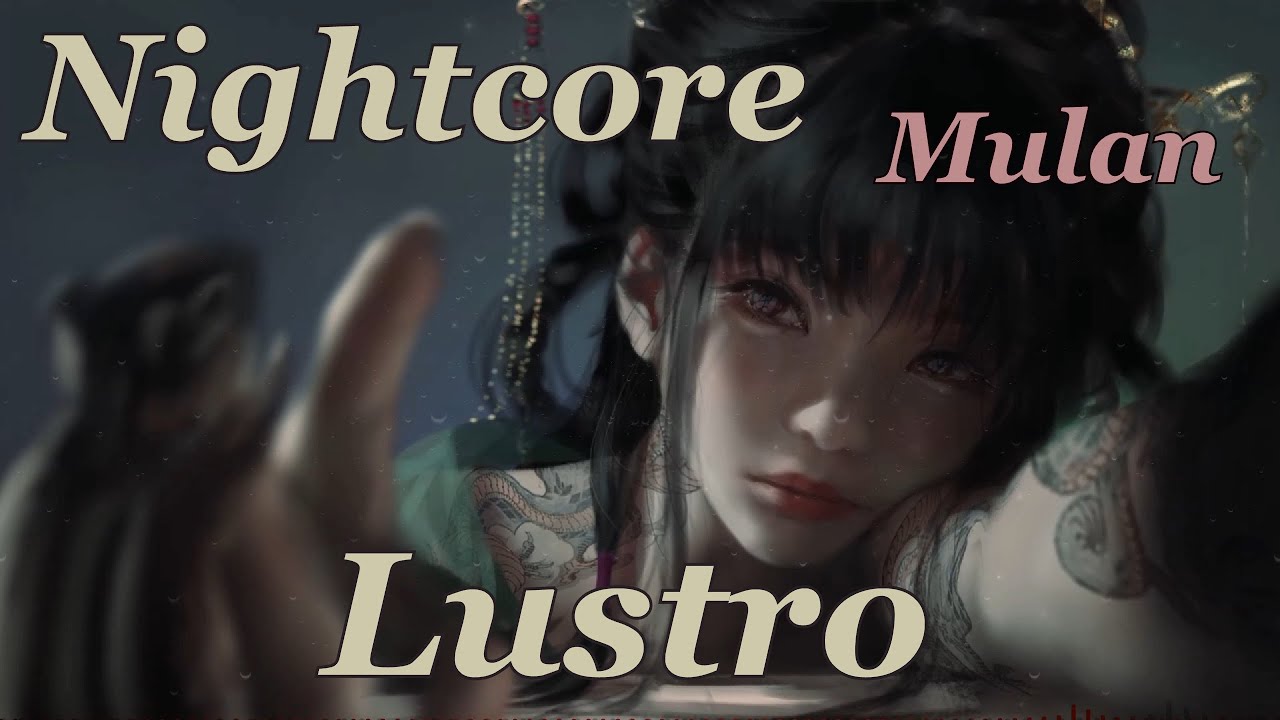 Nightcore - Lustro - Mulan