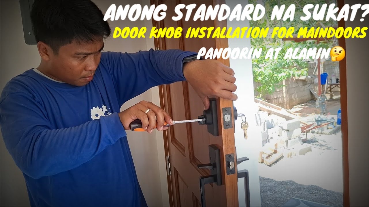 DOOR KNOB INSTALLATION . ANO ANG TAMANG SUKAT ? PAANO MAGKABIT NG DOOR KNOB PARA SA MAINDOOR