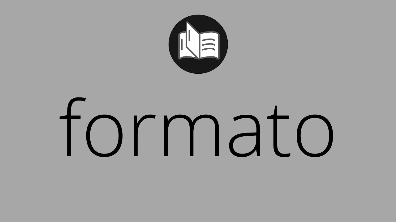 Que significa FORMATO &bull; formato SIGNIFICADO &bull; formato DEFINICI&Oacute;N &bull; Que es FORMATO