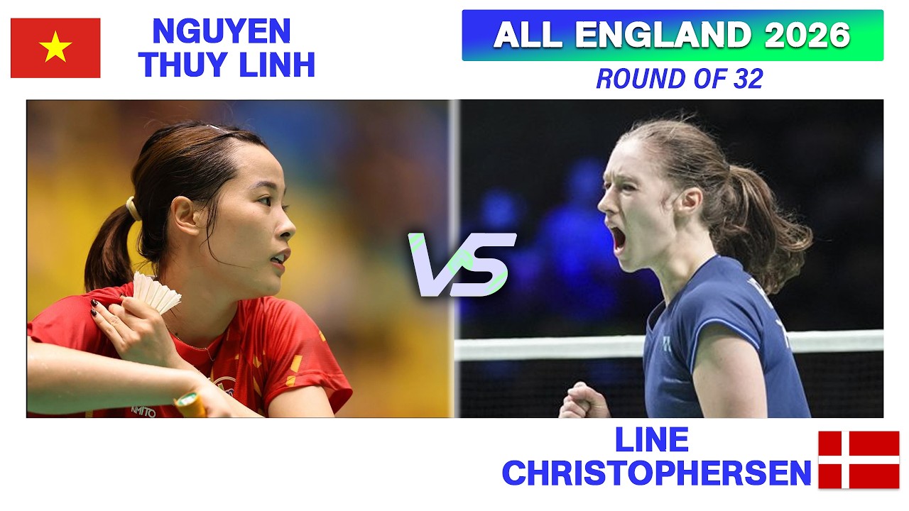 ALL ENGLAND 2026 |   NGUYEN Thuy Linh (VIE) Vs Line CHRISTOPHERSEN (DEN)