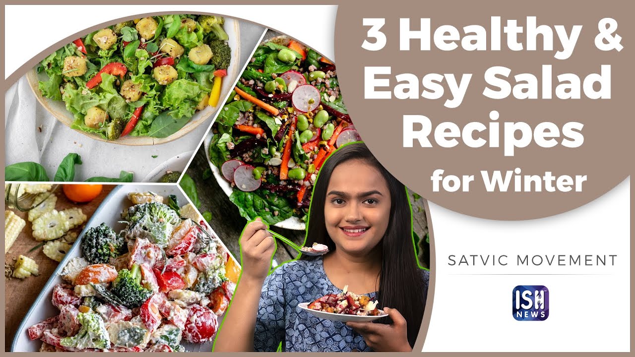3 Healthy & Easy Salad Recipes for Winter | ISH News | Satvic Movement