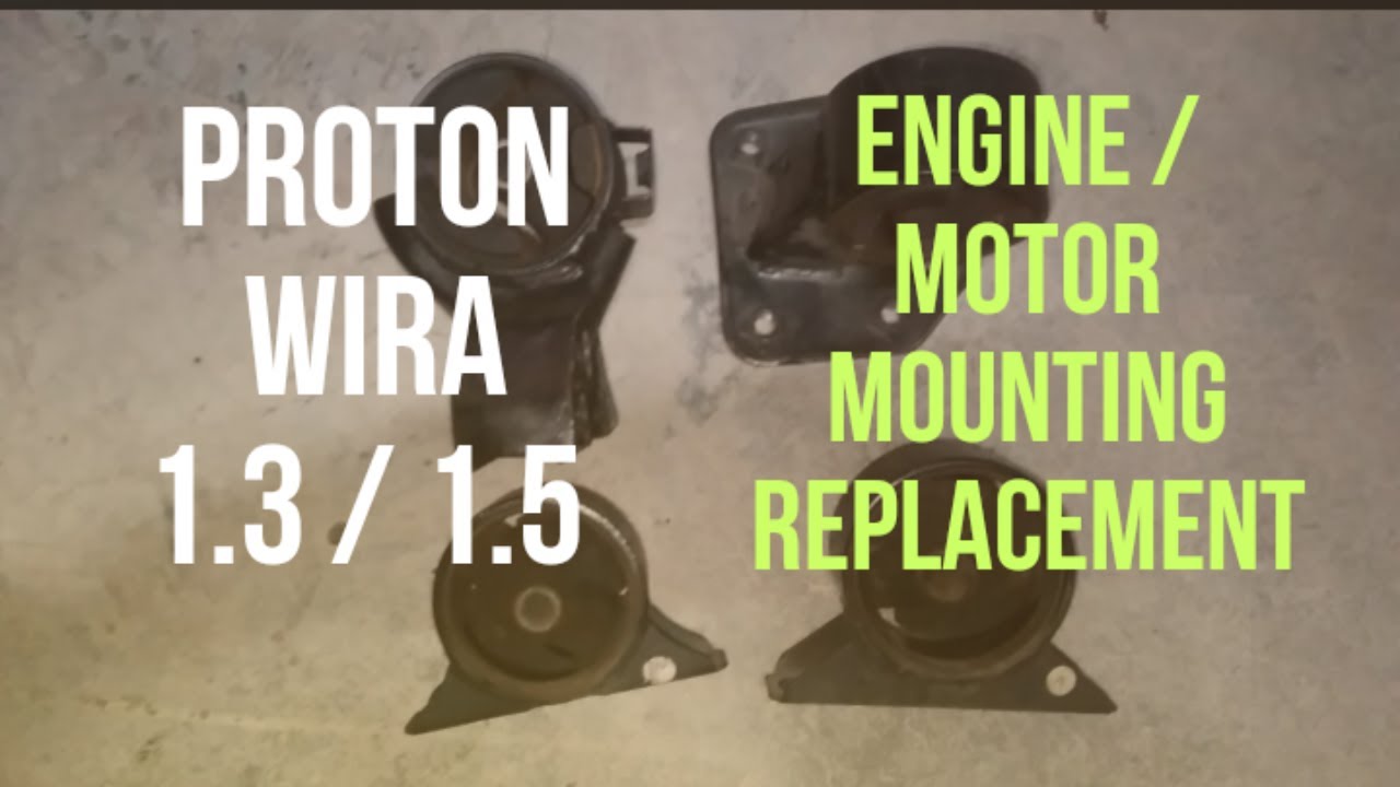 Tutorial Menggantikan Engine / Motor Mounting Proton Wira/Satria/Arena 1.3/1.5
